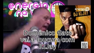 Domênico Gato vai a loucura com @kljaydeejay