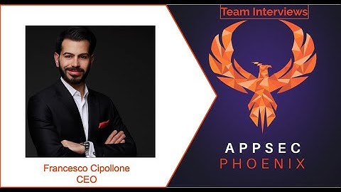 Team Interview - Francesco Cipollone - CEO AppSec Phoenix