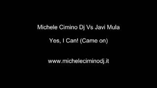 Michele Cimino Dj Vs Javi Mula - Yes, I Can! (Came on) Resimi