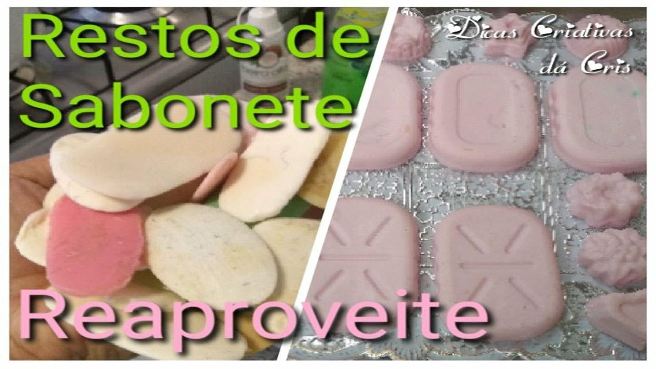 Restos de sabonete não jogue fora reaproveite - Dicas Criativas da Cris ...