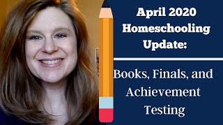 April 2020 Update: Books, Finals, and Achievement Testing