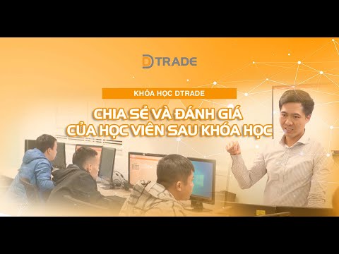 VNDIRECT: Khóa học DTRADE – Chia sẻ & đánh giá của Học viên sau khóa học