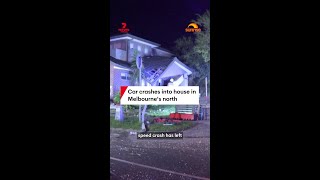 Car crashes into house in Melbourne's north
