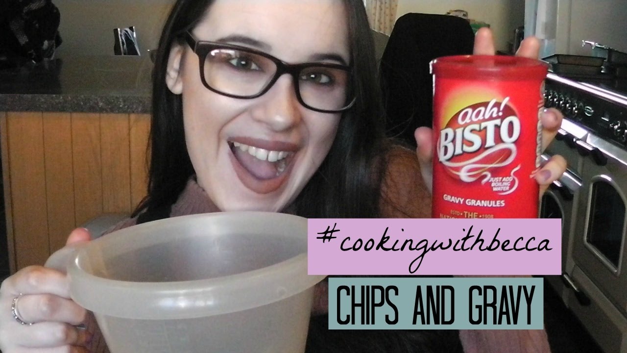 COOKING WITH BECCA CHIPS AND GRAVY YouTube