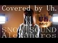 [Alexandros] / SNOW SOUND JR SKISKI CMソング cover by Uh.