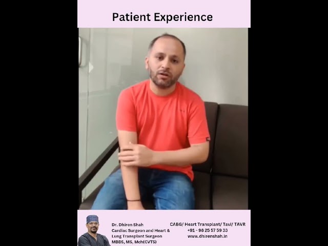 Patient Testimonial_Dr Dhiren Shah_Cardiac and Heart Transplant Surgeon_Ahmedabad