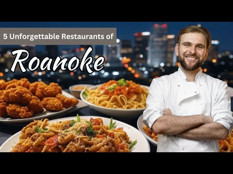 Roanoke's Top 5 Must-Try Restaurants