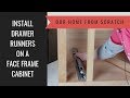 How to Build a Cabinet Lesson 48: Install Drawer Runners on Face Frames How to Build a Cabinet Lesson 48: Install Drawer Runners on Face Frames