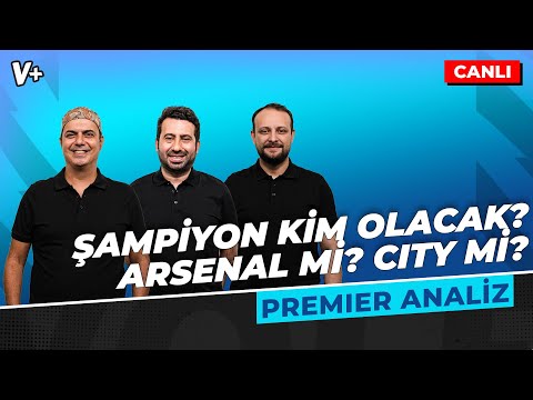 PL'de şampiyon kim olacak? Arsenal mi, Manchester City mi? | Ali Ece, Mustafa Demirtaş, Onur Tuğrul