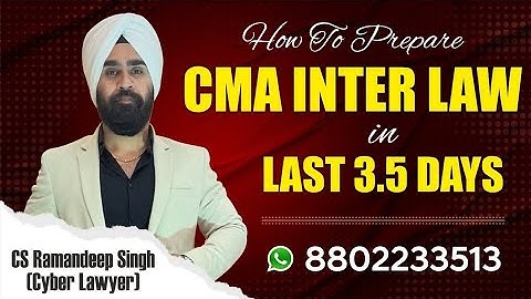 STRATEGY TO PREPARE CMA INTER LAW IN 3.5 DAYS (TARGET 70+ MARKS)