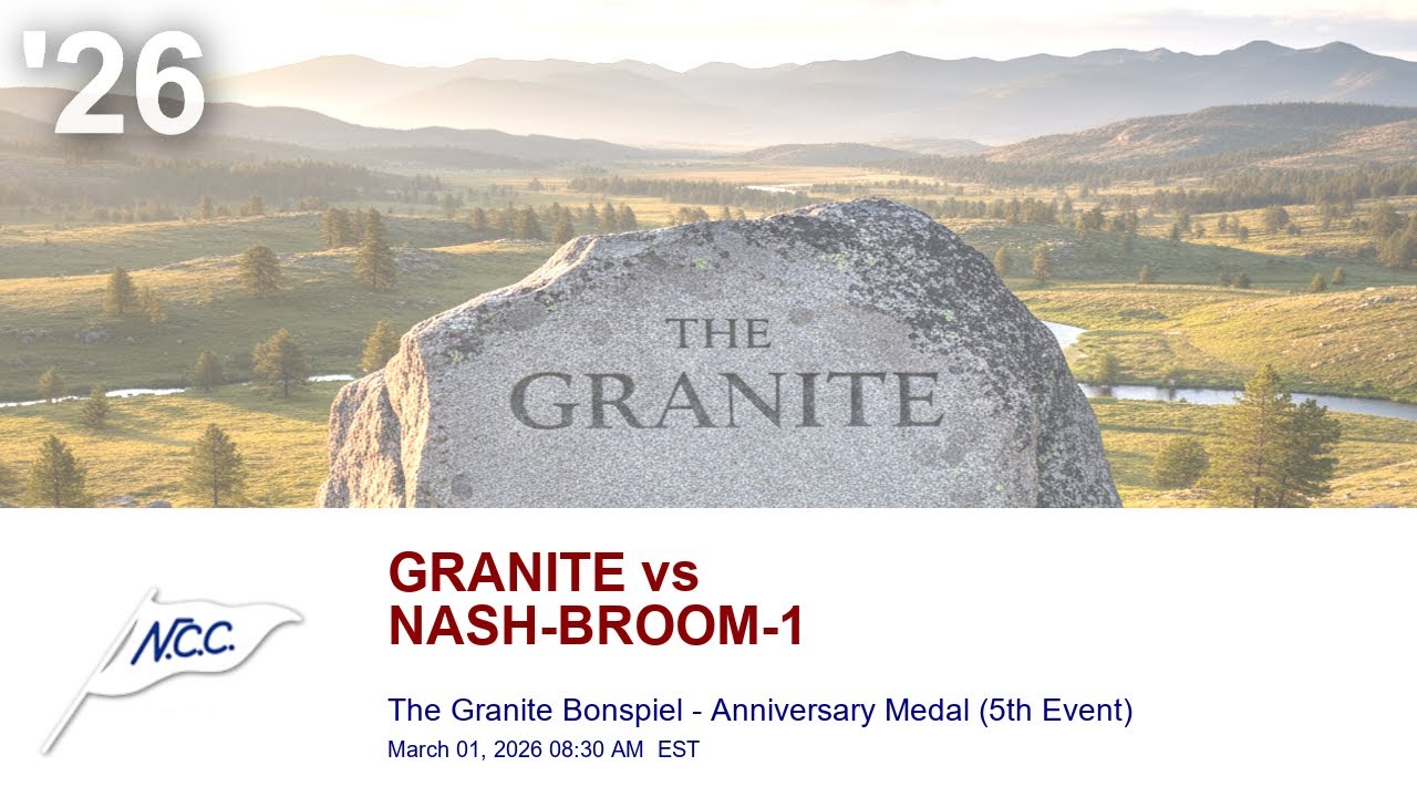 S3: NCC The Granite Bonspiel - Anniversary Medal (5th Event) | GRANITE vs NASH-BROOM-1