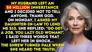 My Husband Left Me an $8 Million Inheritance and I Didn’t Tell Anyone. Thank God...
