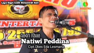 Natiwi Peddina ~ Cipt.Obes Eda Lesmana ~ Voc.Andri Khan ~ Show In Rubae Kab.Pinrang.