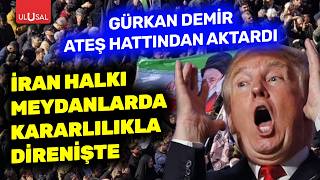 İran, ABD-İsrail savaşında İran halkı kararlılıkla direnişte | Gürkan Demir ateş hattından aktardı