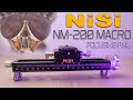 Nisi nm200 best manual macro focusing rail  first impression testing  tips