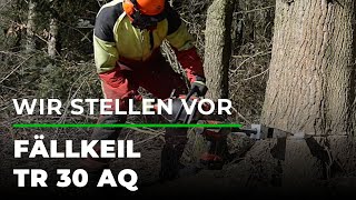 Wir stellen vor:  Forstreich Fällkeil TR 30 AQ | GRUBE.DE