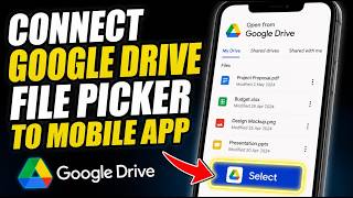 How to connect Google Drive file picker to a mobile app - Easy Tutorial