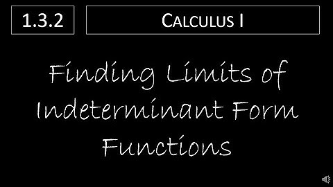 Calculus I - 1.3.2 Finding Limits of Indeterminant Form Functions