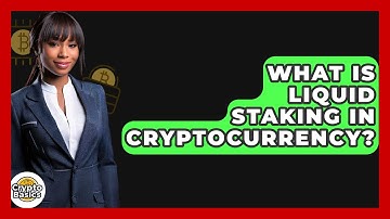 What Is Liquid Staking in Cryptocurrency? - CryptoBasics360.com