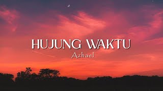 Download lagu HUJUNG WAKTU - AZHAEL ( lyrics ) 