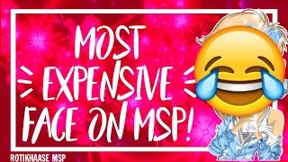 Most EXPENSIVE Face On MSP! *Cringe*
