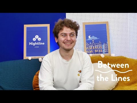 Lucas, Président de Nightline Lyon | Between the Lines