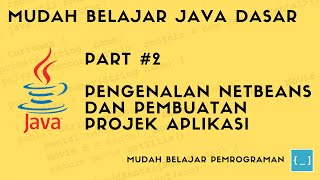 Mudah Belajar Java - #2 Pengenalan Netbeans & Pembuatan Projek Aplikasi Profile
