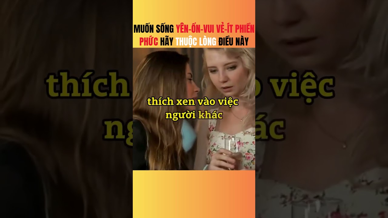 Triết Lý Sống: Muốn yên ổn vui vẻ ít phiền phức hãy thuộc lòng điều này