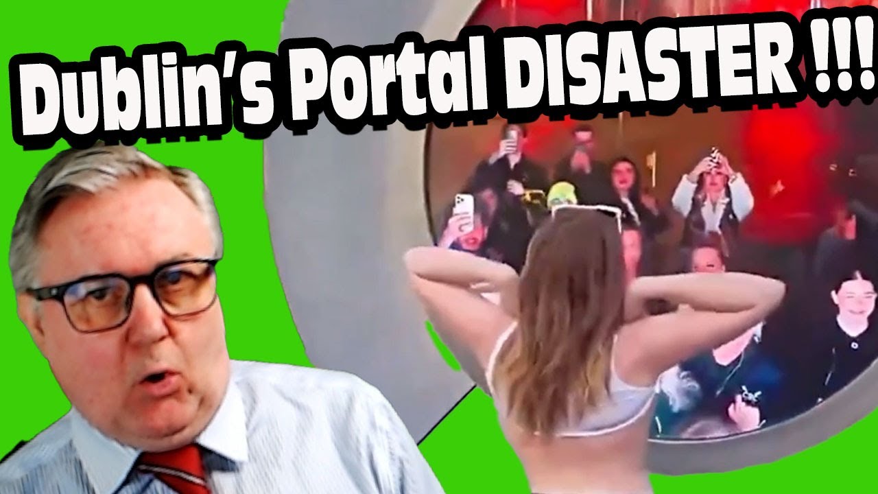 Dublin's Portal DISASTER !!!