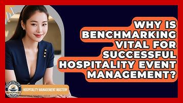 Why Is Benchmarking Vital For Successful Hospitality Event Management?