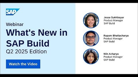 Whats New in SAP Build – Q2 2025 Highlights