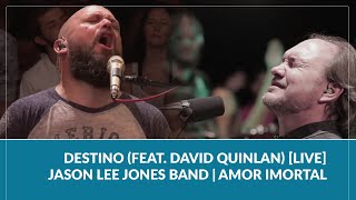 Destino (feat. David Quinlan) [LIVE] - Jason Lee Jones Band | Amor Imortal chords