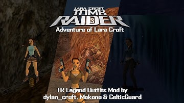 Tomb Raider 3: Modding Showcase-TR7 (Legend) Outfits Mod