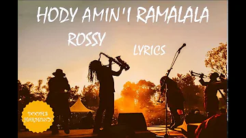 Hody amin i ramalala - Rossy (lyrics)