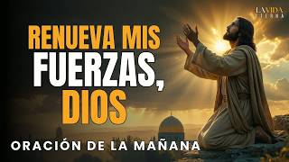 024 Oración Poderosa de la Mañana: Dios Renueva y Restaura tus Fuerzas #oracióndelamañana