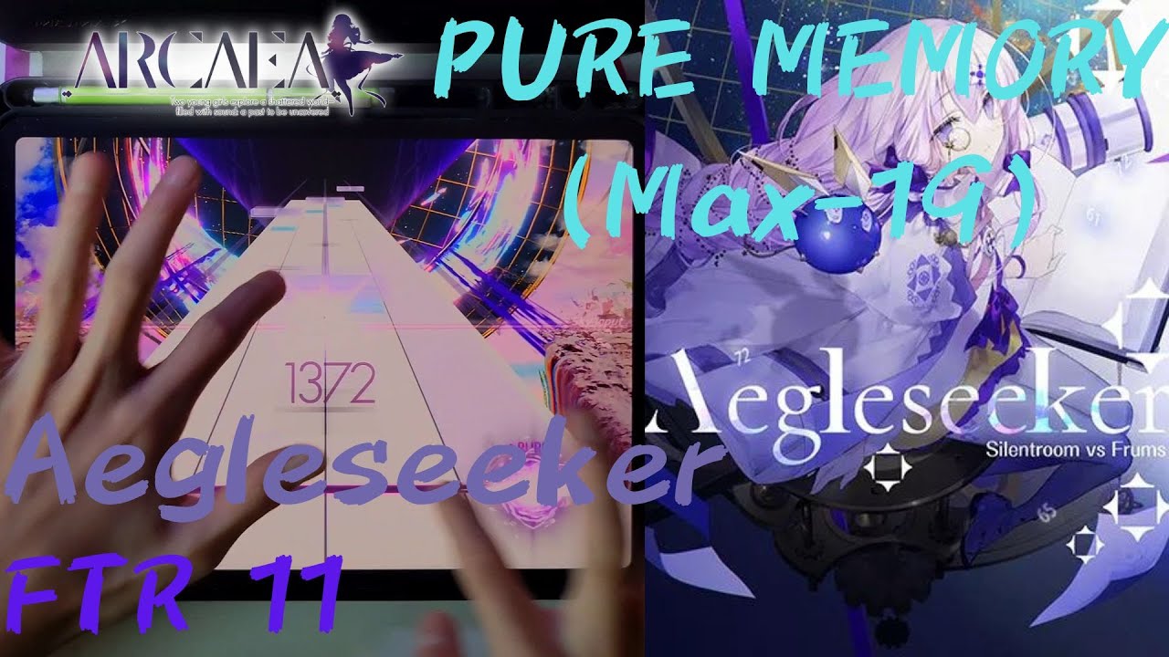 [Arcaea]｜Lv.11 : 最大心結擊破｜Aegleseeker (FTR 11) PURE MEMORY (Max-19) 10001549pts