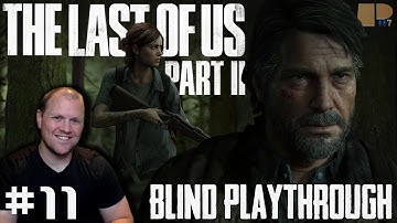 The Last of Us Part 2 | Blind Playthrough [Hard] - Part 11