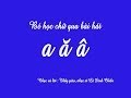 Bài Hát A ă â Bé Học Chữ A ă â
