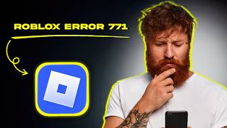 How to FIX Roblox Error Code 771 (FIXED)