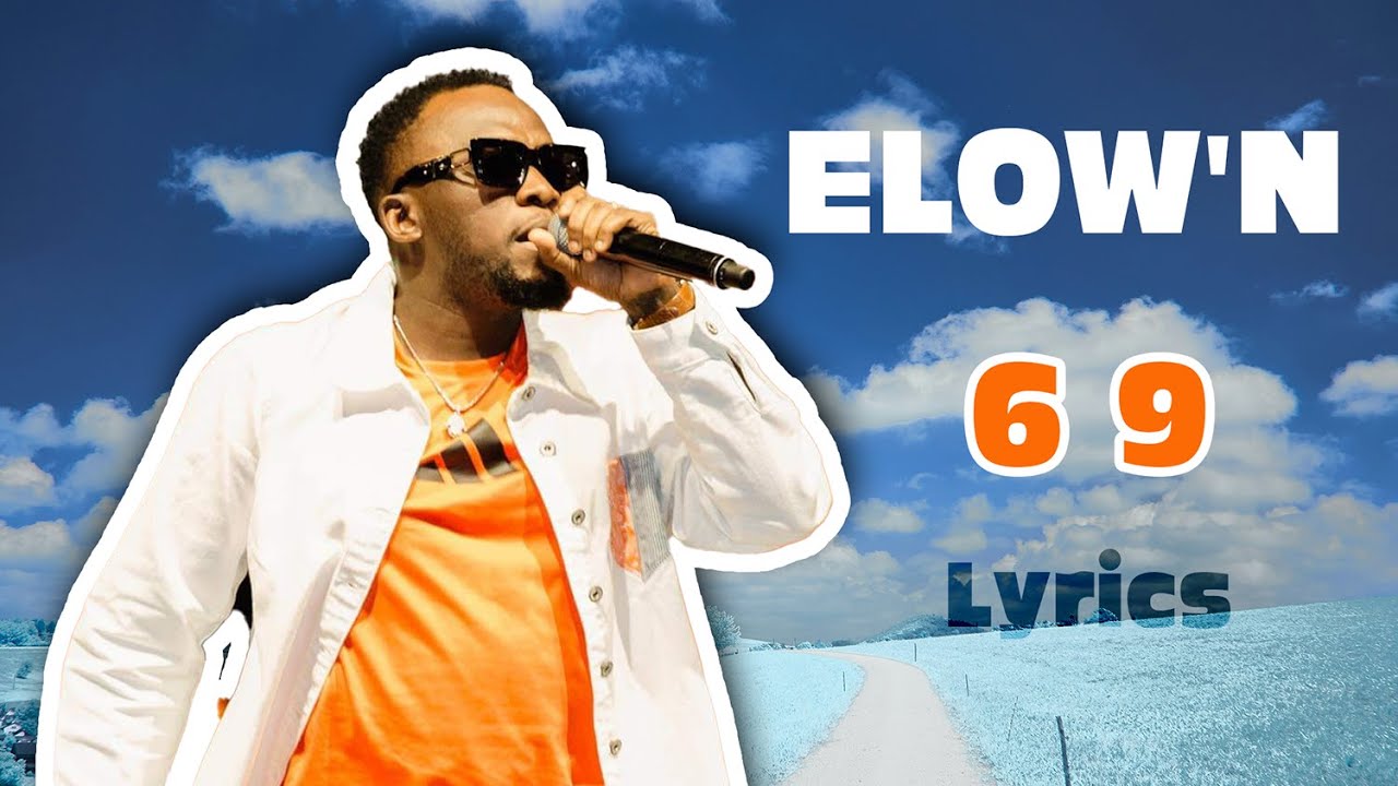 Elow'n - 6 9 , Lyrics