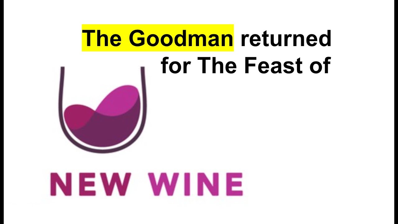Feast of New Wine Proverbs 7 The Goodman Returned YouTube