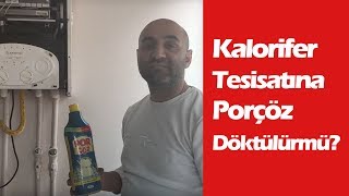 Kombi Peteklerine Porçöz Döküp Patlamasını Bekledik! Petek Tesisatına Porçöz Sökülür mü?