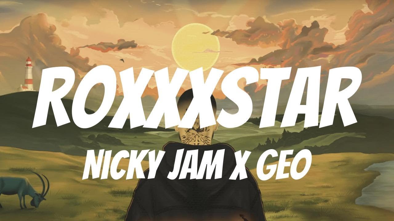 Nicky Jam x Geo - Roxxxstar (Lyrics Spanish & English)