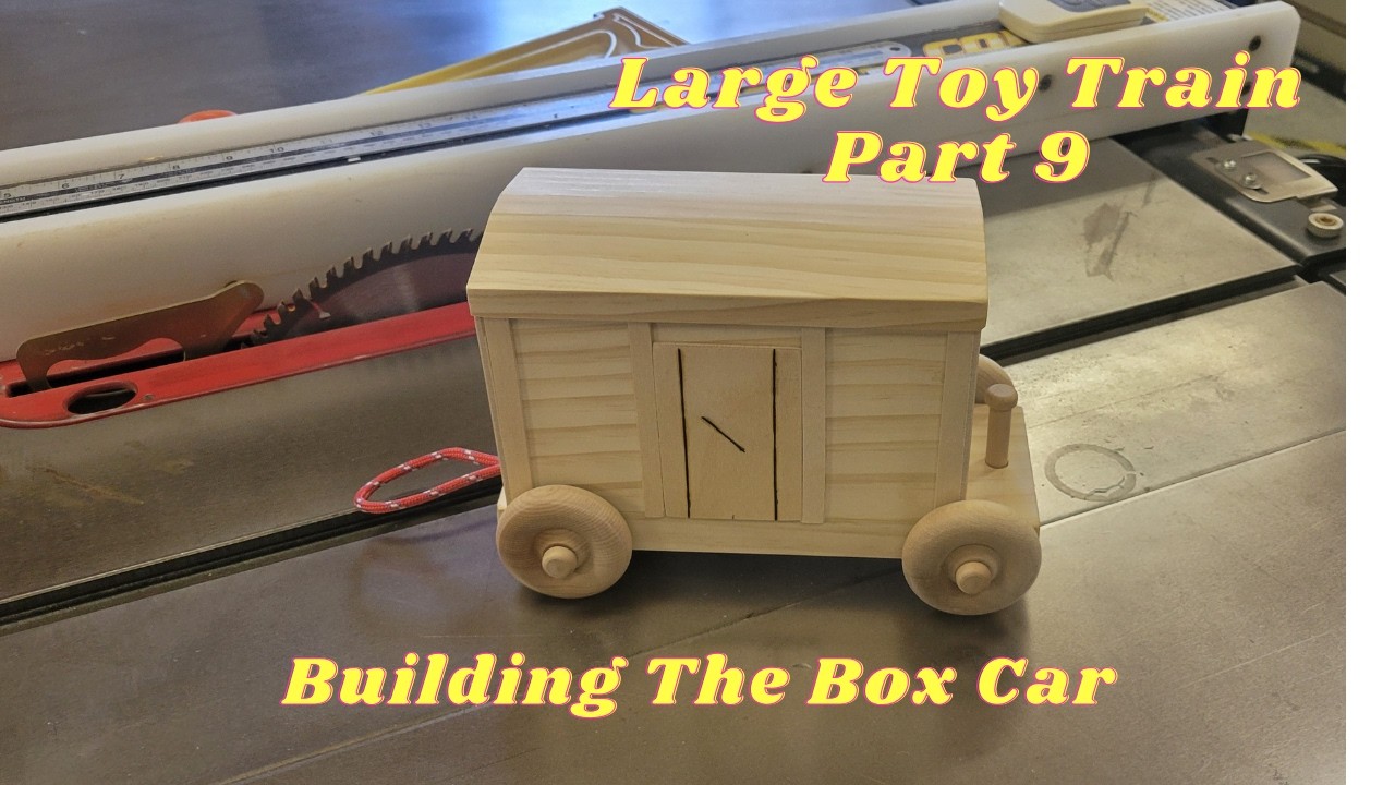 How to build a large toy train | Box car | Part 9
