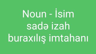 Buraxilis imtahani - Noun - Isim - sade izah