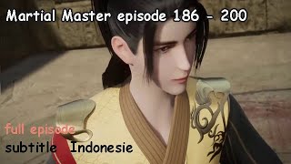 Martial Master episode 186 - 200 sub indo