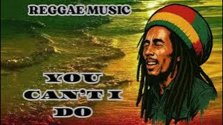 YOU CAN’T I DO//TOP REGGAE VIBES 2025