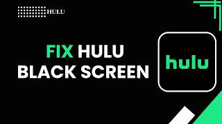 How to Fix Hulu Black Screen | Video Not Displaying (2026)