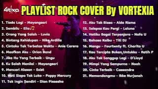 [TANPA IKLAN] PLAYLIST COVER ROCK VORTEXIA TERBAIK VIRAL 2025