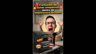 Cartucho de Toner emperrou travou dentro da impressora brother #impressora #brotherprinter #printer